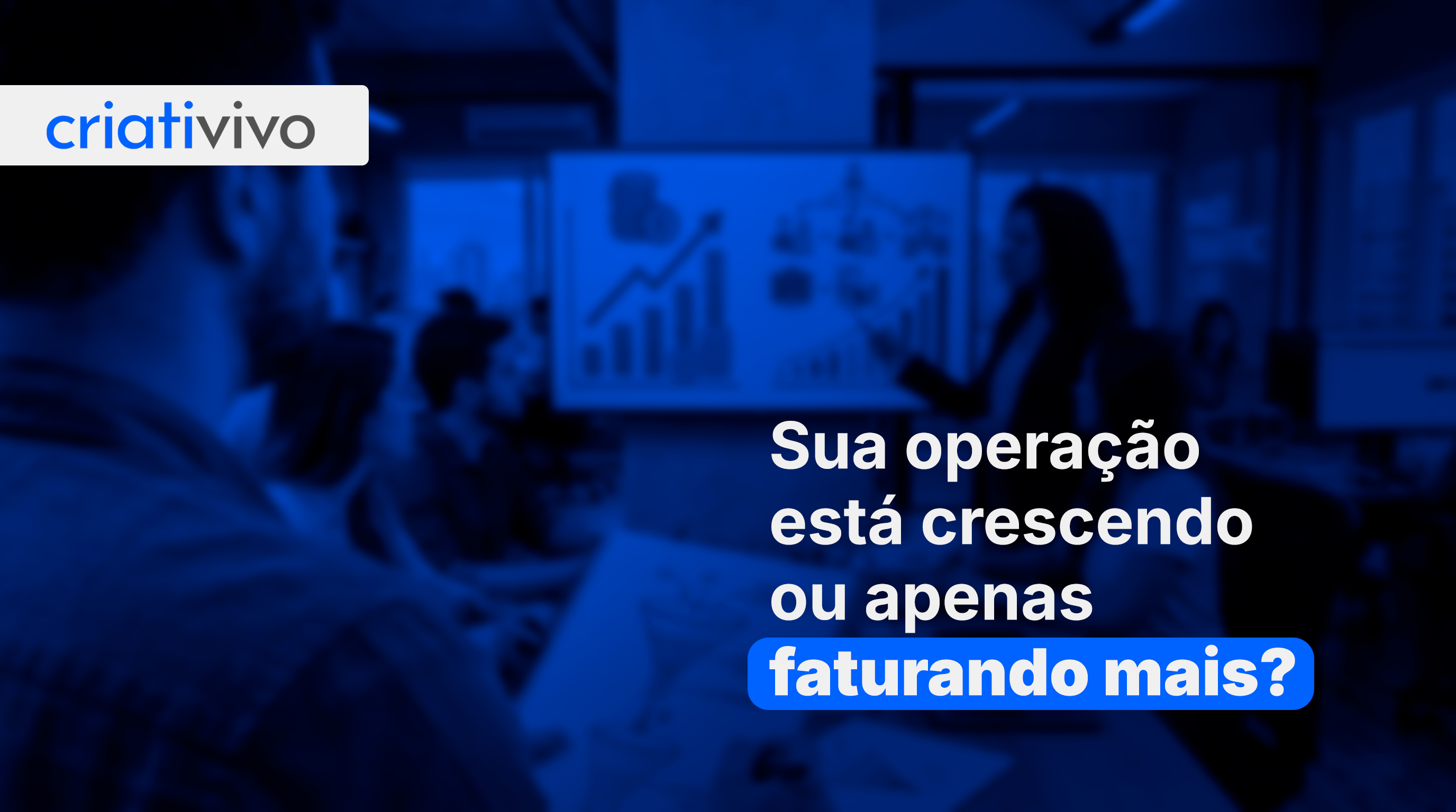 Gestão financeira para agências: sua operação está crescendo ou apenas faturando mais?