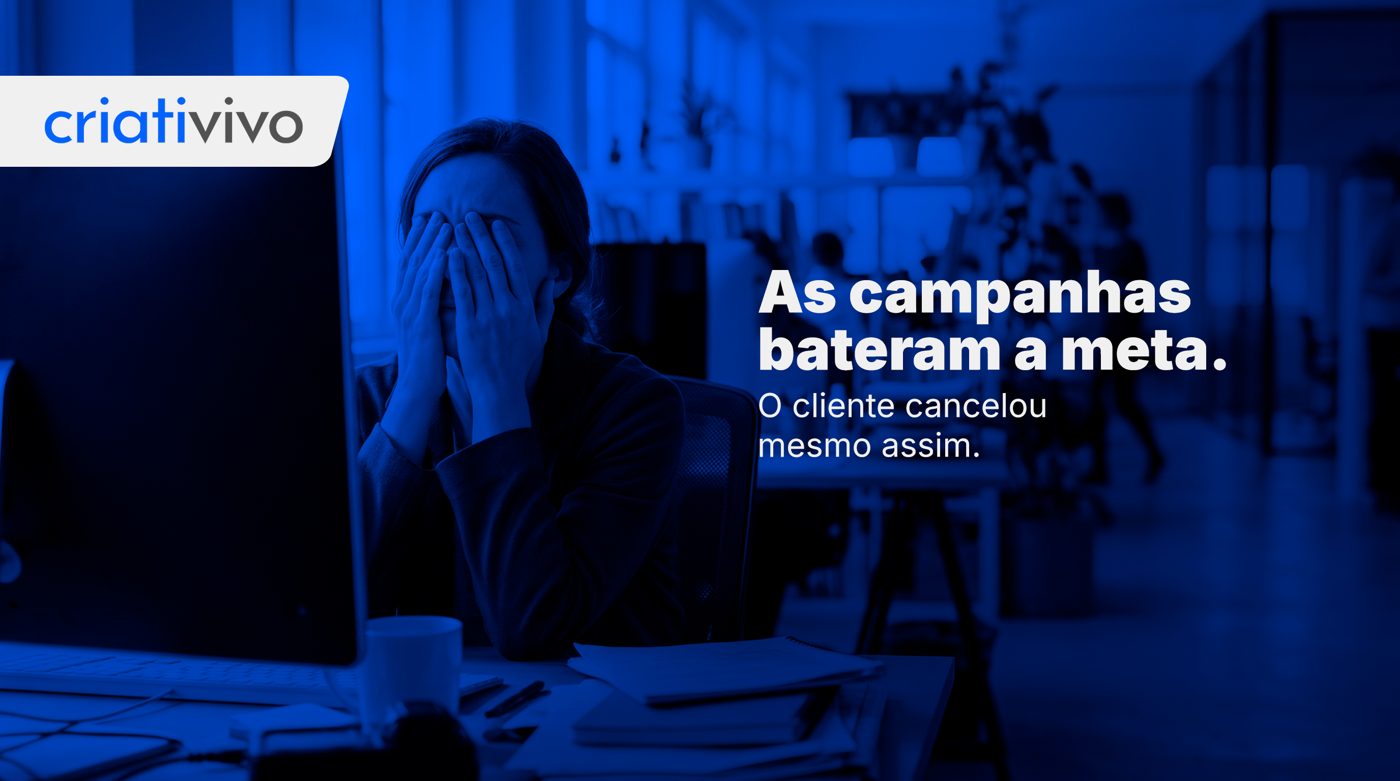 Churn em agência de tráfego pago: por que o cliente cancela sem perceber o valor (e como evitar)